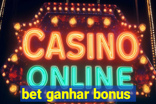 bet ganhar bonus